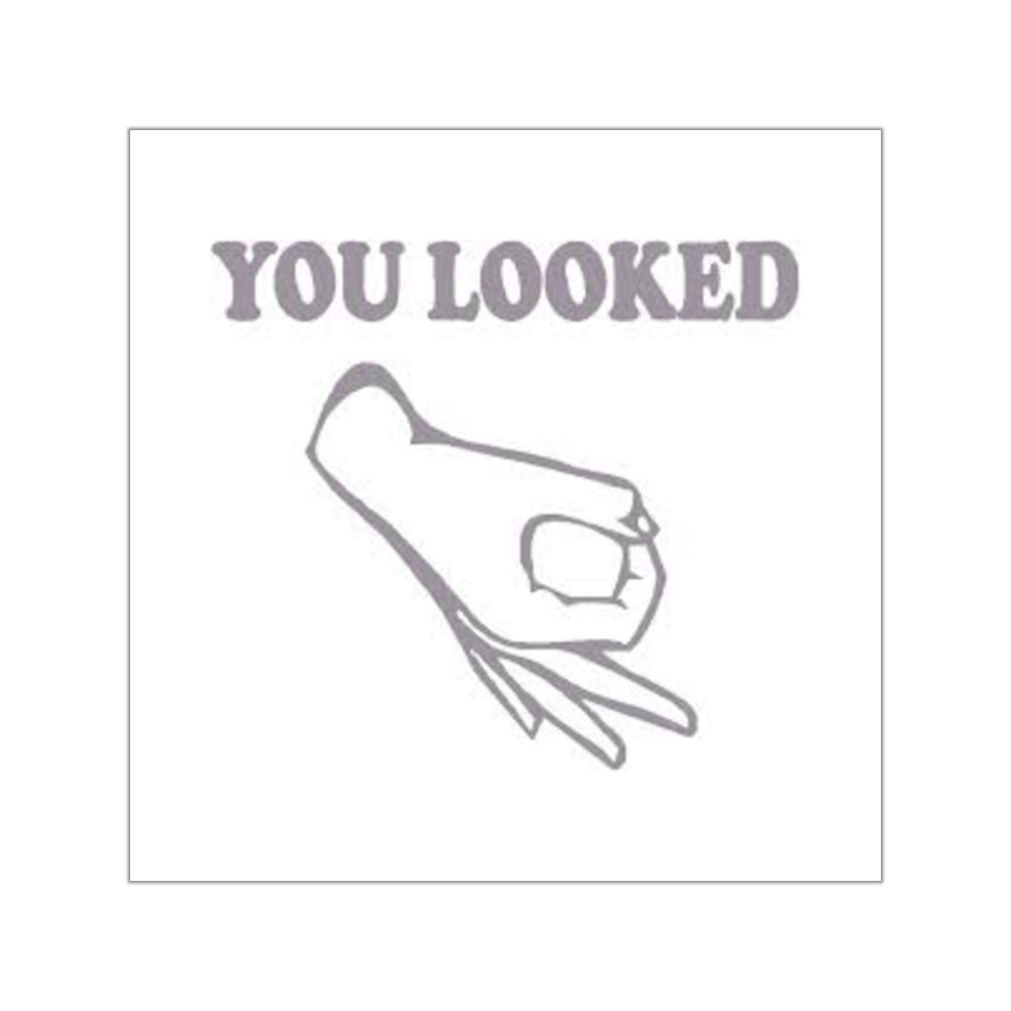 “You Looked” Hand Gesture Vinyl Decal