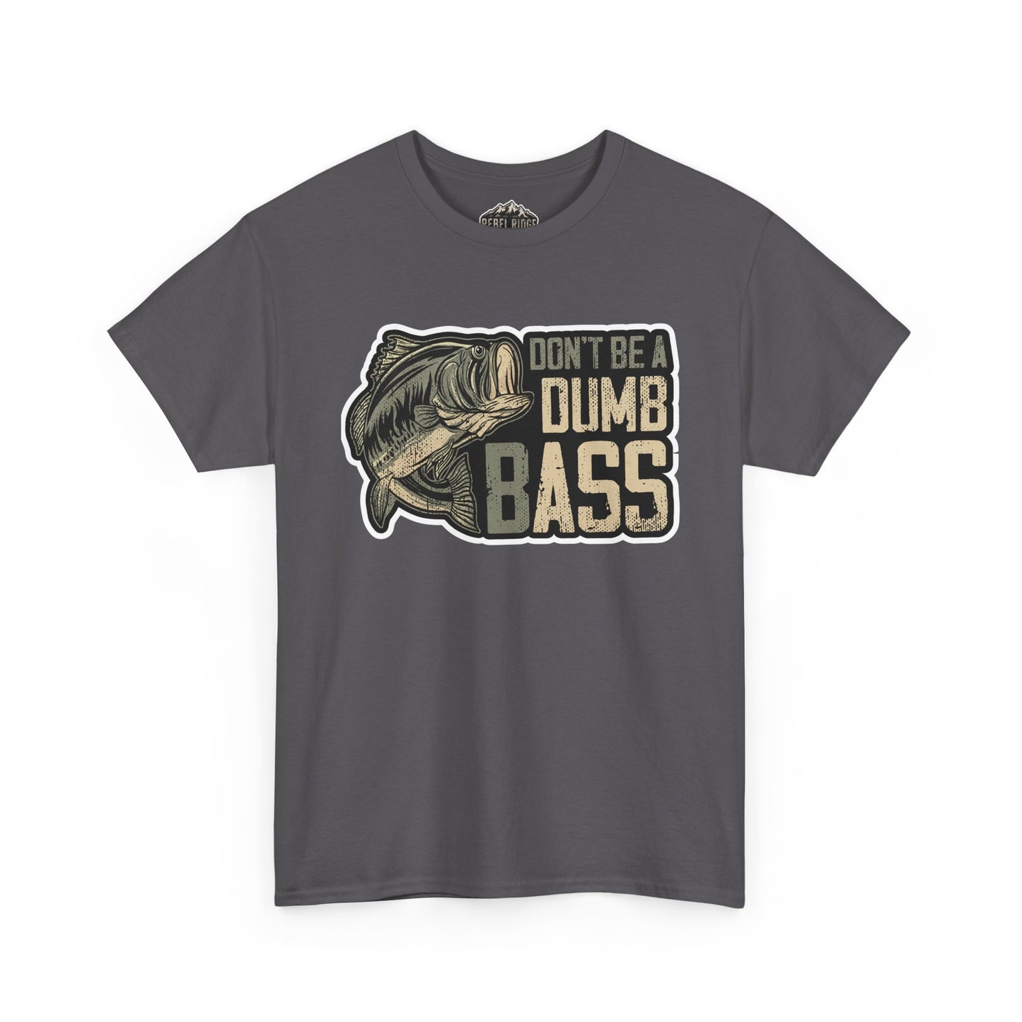 Bass Fishing T-Shirt — "Don't Be a Dumb Bass" Graphic Tee