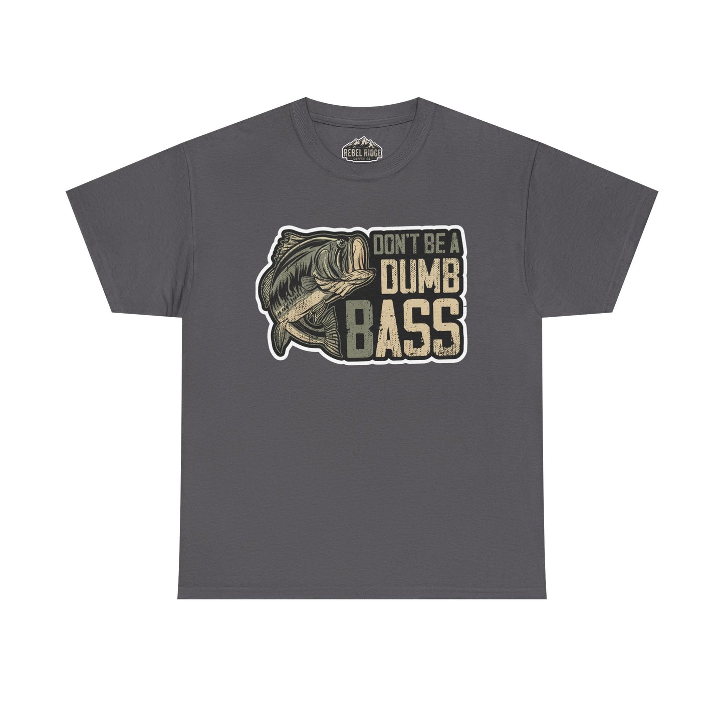 Bass Fishing T-Shirt — "Don't Be a Dumb Bass" Graphic Tee