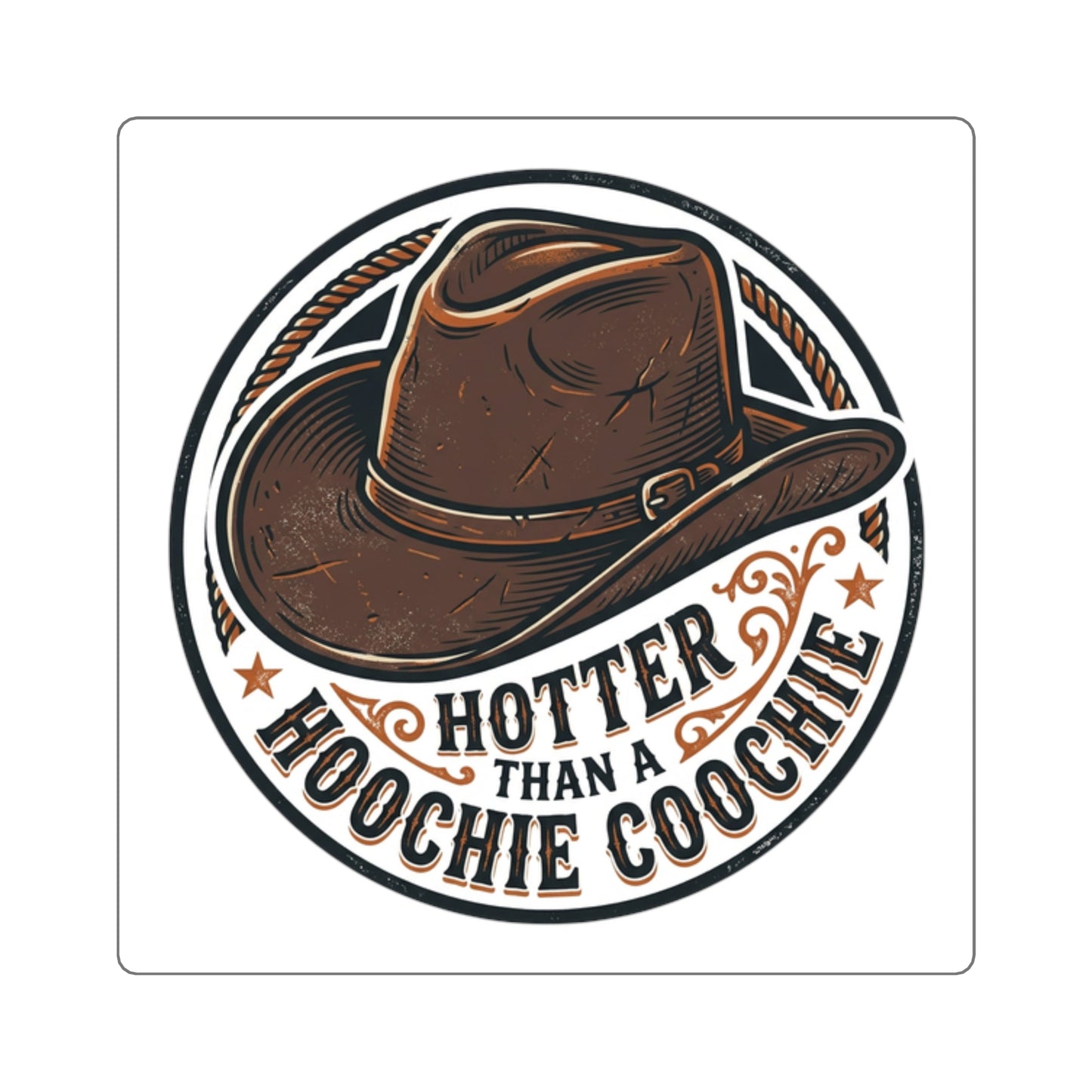 "Hotter Than A Hoochie Coochie" Western Cowboy Hat Sticker