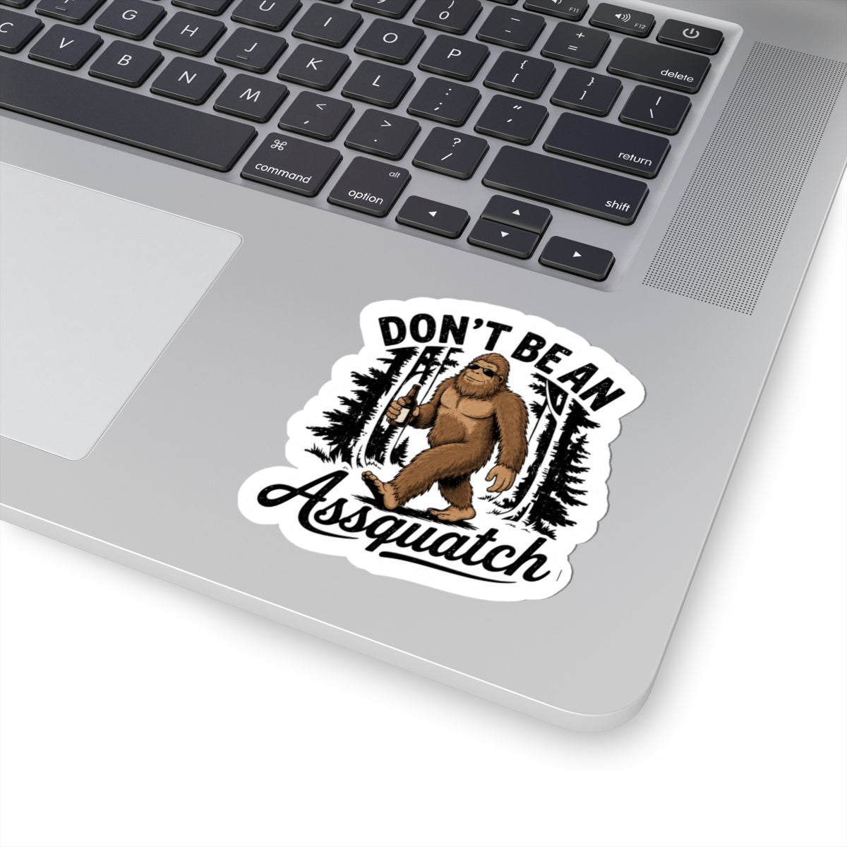 Don’t Be An Assquatch Sticker — Funny Sasquatch Kiss-Cut Decal for Laptops & Water Bottles